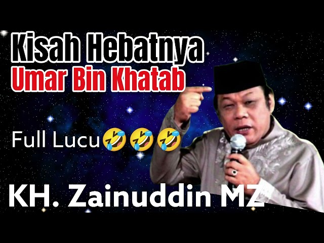 KISAH HEBATNYA UMAR BIN KHATTAB - SAHABAT NABI [ KH ZAINUDIN MZ ] class=