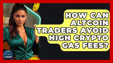 How Can Altcoin Traders Avoid High Crypto Gas Fees? - Crypto Trading Strategists