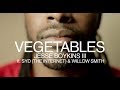 Jesse boykins iii ft syd  willow smith  vegetables visual expression