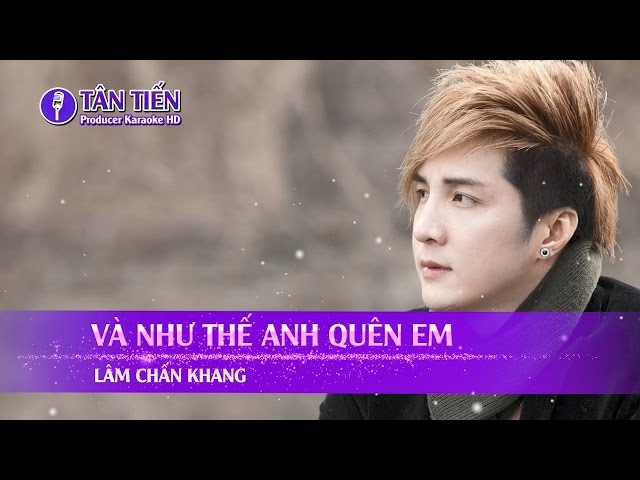 [ Karaoke HD ] Và Như Thế Anh Quên Em - Tone Nam Full Beat ✔ class=