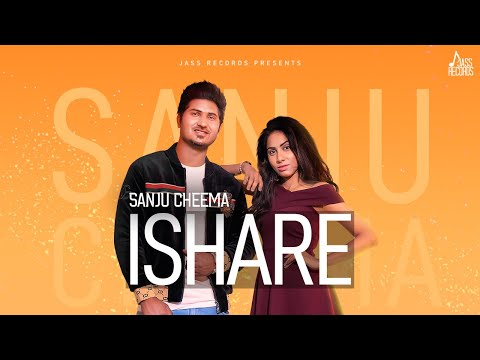 Ishare  | (Official Video) | Sanju Cheema | New Punjabi Songs 2021 | Latest Punjabi Songs 2021