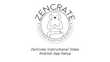 ZenCrate Instructional Video - Android App Setup