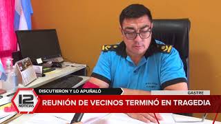 HOMICIDIO EN GASTRE | Dos amigos discutieron y uno terminó apuñalando al otro