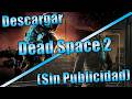 Descargar Dead Space 2 Para Pc (Sin Publicidad) 2026