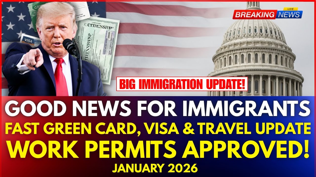 FINALLY! BIG U.S. Immigration GOOD NEWS  – Work Permits, Green Cards, Visas & Deportations Jan 2026