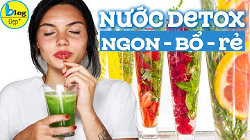 Top 8 công thức nước DETOX nguyên liệu dễ tìm nhất