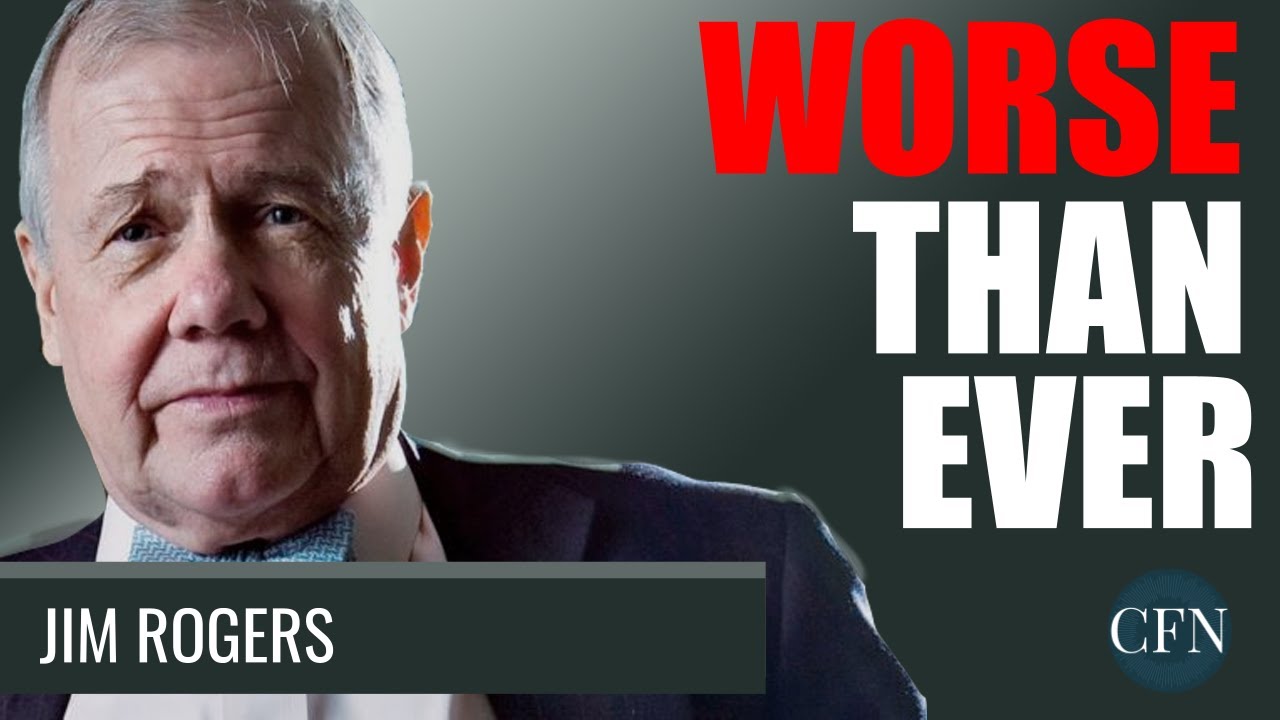 Jim Rogers: This Is Worse Than Ever!