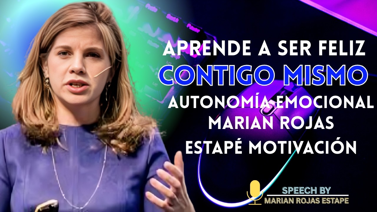 ¡Sé Feliz Contigo Mismo! Descubre la Autonomía Emocional con Marian Rojas Estapé | Motivación Total