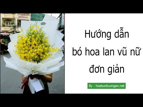 Video: Cách Giữ Một Bó Hoa Lan
