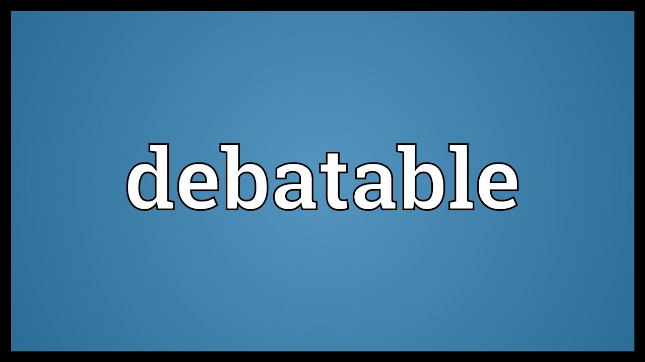 debatable-meaning-youtube