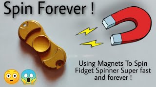 Spin Forever - Using Magnets to spin Fidget Spinner !!