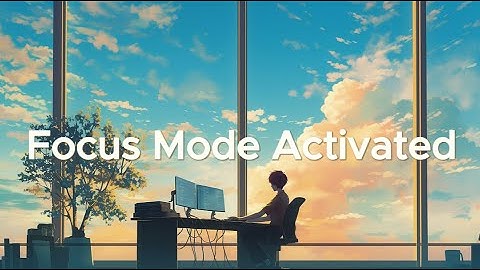 Focus Mode Activated - Coding Music for Deep Work Session