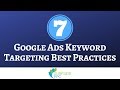 7 Google Ads Search Keyword Targeting Best Practices