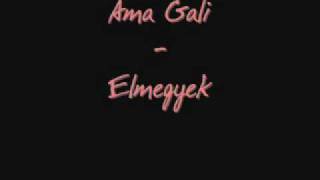 Video thumbnail of "Ama Gali Elmegyek"