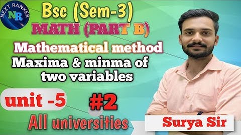 MATHEMATICAL METHODS ( Maxima & Minima) |  B.Sc. SEM-3 | Next Ranker