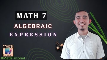 MATH 7- QUARTER 2: MODULE 3/ALGEBRAIC EXPRESSION #dhokieTutorial #MathTutorial