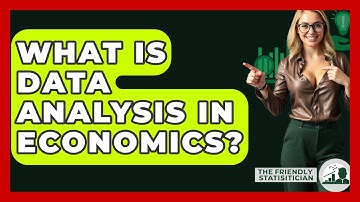 What Is Data Analysis In Economics? - The Friendly Statistician
