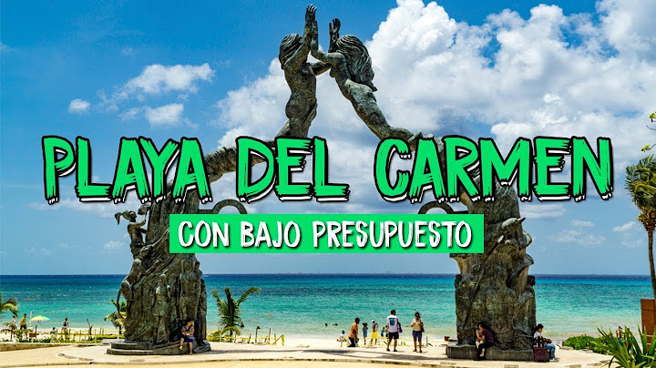 PLAYA DEL CARMEN ON A BUDGET: GOOD, NICE & CHEAP