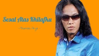 Sesal Atas Khilafku- Thomas Arya ( lirik )