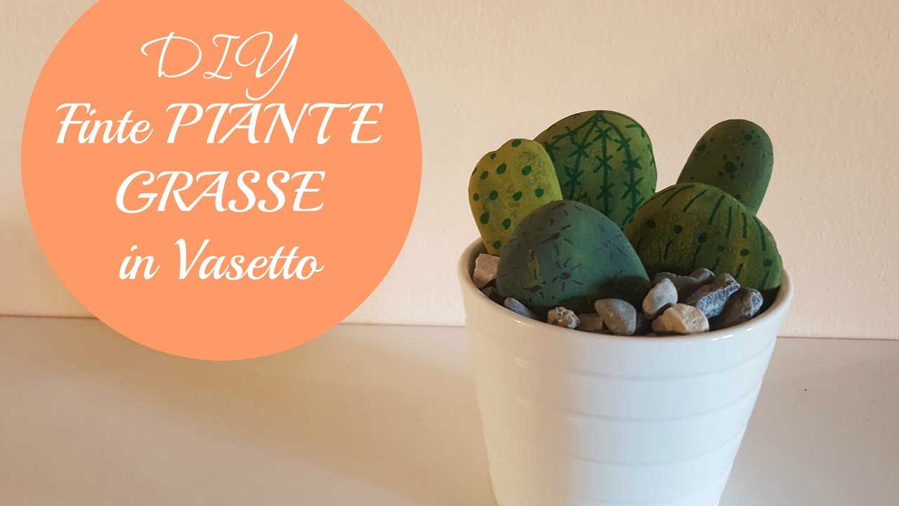 DIY: Finte PIANTE GRASSE in Vasetto 