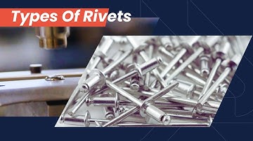 Understand 9 Rivets Types | Fasteners 101
