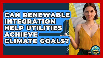 Can Renewable Integration Help Utilities Achieve Climate Goals? - Your Utilities Hub