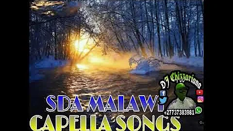 MALAWI SDA CAPELLA PART 2 - DJ Chizzariana