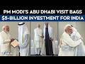 PM Modi In UAE | PM Modi's Abu Dhabi Visit Secures $5-Billion Investment By UAE In India