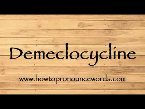 How To Pronounce Demeclocycline ? How To say Demeclocycline New Video