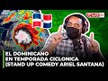 EL DOMINICANO EN TEMPORADA CICLONICA (RUTINA STAND UP COMEDY ARIEL SANTANA)