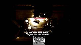 WICKED AND DARK  MAZIN x YOUNG SCOOB x LUCKAHZADE EXCRUCIATING MUSIC 2016