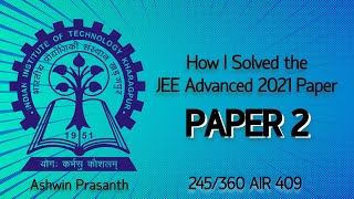 How I Solved the JEE Advanced 2021 Paper [Paper 2]