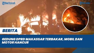 Makassar DPRD Building Burns Down, Cars and Motorcycles Destroyed