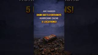 ARC Raiders Dam Battlegrounds - 5 Hurricane Cache Locations PART 3 #arcraiders