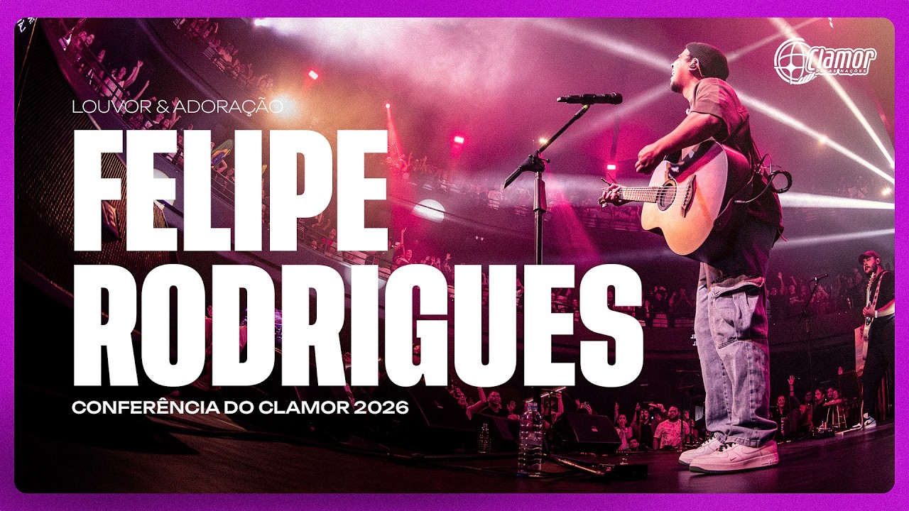 FELIPE RODRIGUES - CONFERÊNCIA PROFÉTICA DO CLAMOR 2026