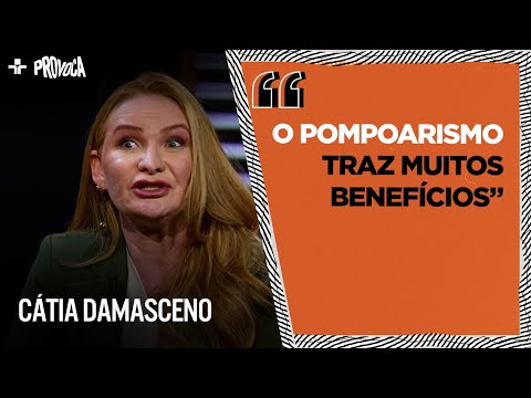 O que é POMPOARISMO? CÁTIA DAMASCENO responde!