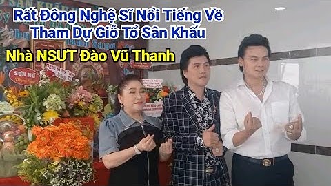 Giỗ Tổ Sân Khấu Nhà NSƯT Đào Vũ Thanh 2025.