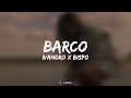 IVANDRO - Barco ft. BISPO (Letra)