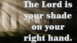 The Lord is at your right hand