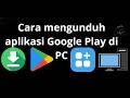 Cara mengunduh aplikasi Google Play di PC - panduan lengkap