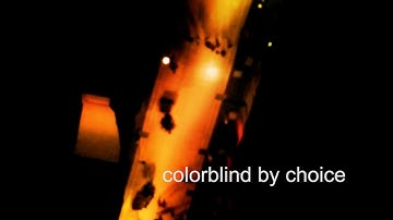 Colorblind by Choice - I Hack Humans