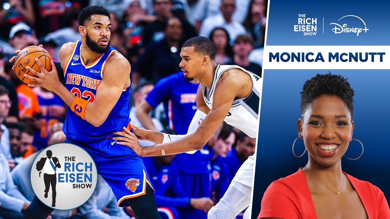 ESPN’s Monica McNutt Talks KAT Frustrating Wemby, Knicks’ Bench & Sweep Odds | The Rich Eisen Show