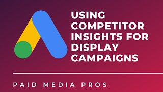 How to Leverage Your Competitors in Campaigns: Display Edition