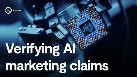 The UL Marketing Claim Verification Program Can Help Build Trust in AI Technology