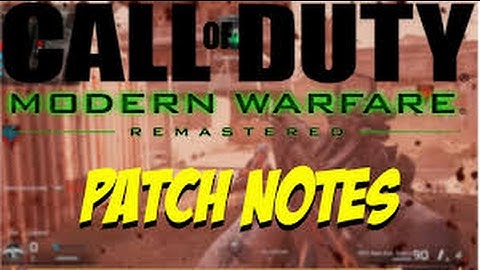 NEW PATCH NOTES FOR MODERN WARFARE REMASTERED