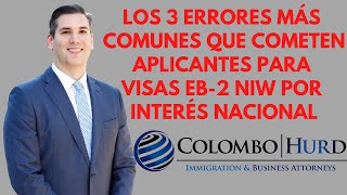 Los 3 Errores más comunes que cometen Aplicantes para Visas EB2 NIW por Interés Nacional