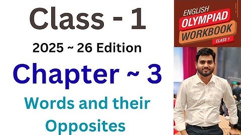 IEO ~  International  English Olympiad |  Class - 1 | C - 3 | Words and their Opposites