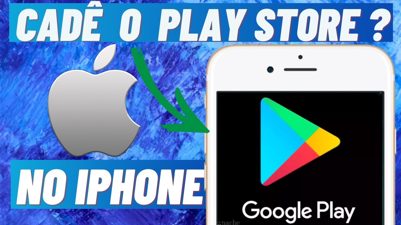 Não acho a play Store no IPhone . O celular iPhone tem Play Story