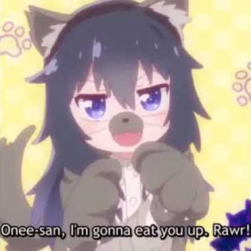 Onee-san, I'm gonna eat you up. Rawr!
