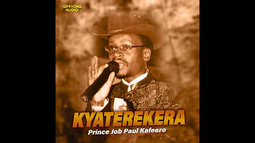 Kyaterekera - Prince Job Paul Kafeero (Official HQ Audio)